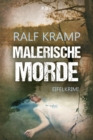 Malerische Morde : Kriminalroman aus der Eifel - eBook