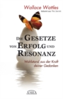 Die Gesetze von Erfolg und Resonanz. Wohlstand aus der Kraft deiner Gedanken - eBook