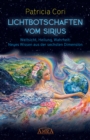 Lichtbotschaften vom Sirius Band 1. Weitsicht, Heilung, Wahrheit: Neues Wissen aus der sechsten Dimension - eBook