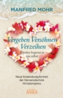 Vergeben Versohnen Verzeihen - Frieden beginnt in uns selbst - eBook