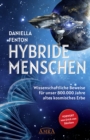 HYBRIDE MENSCHEN. Exklusives Vorwort von Erich von Daniken : Wissenschaftliche Beweise fur unser 800.000 Jahre altes kosmisches Erbe - eBook