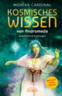 KOSMISCHES WISSEN VON ANDROMEDA: Botschaften & Anleitungen der Lichtwesen : (mit Gratis Online Webinar) - eBook