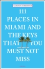 111 Places in Miami and the Keys That You Must Not Miss - Book