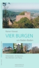 VIER BURGEN um Baden-Baden : Hohenbaden, Alt-Eberstein, Neu-Eberstein und Yburg - eBook