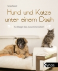 Hund und Katze unter einem Dach : So klappt das Zusammenleben - eBook