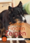 Suchen Finden Zeigen : Das Spurhundebuch fur Training und Einsatz - eBook