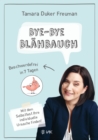 Bye-bye Blahbauch : Beschwerdefrei in 7 Tagen - Mit dem Selbsttest Ihre individuelle Ursache finden - eBook