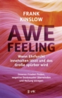 Awefeeling - Wenn Ehrfurcht innehalten lasst und das Groe spurbar wird : Inneren Frieden finden, negative Denkmuster uberwinden und Heilung anregen - eBook