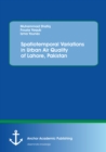 Spatiotemporal Variations in Urban Air Quality of Lahore, Pakistan - eBook