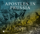 Apostles in Prussia : The Raphael Tapestries of the Bode Museum - Book