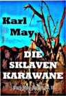 Die Sklavenkarawane : Karl-May-Reihe Nr. 16 - eBook