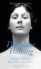 Der blaue Vorhang : Isadora Duncan. Ihr Leben. Ihr Tanz - eBook