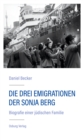 Die drei Emigrationen der Sonja Berg : Biografie einer judischen Familie - eBook