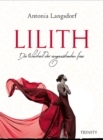 LILITH : Die Weisheit der ungezahmten Frau - eBook