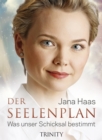 Der Seelenplan : Was unser Schicksal bestimmt - eBook