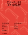 Zu Hause / At Home : Architektur zum Wohnen im Grunen / Architecture for Rural Living - Book