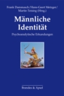 Mannliche Identitat : Psychoanalytische Erkundungen - eBook