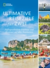Ultimative Reiseziele fur zwei : Auergewohnliche Erlebnisse und Abenteuer auf allen Kontinenten - eBook