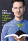 Vegan-Klischee ade! : Wissenschaftliche Antworten auf kritische Fragen zu pflanzlicher Ernahrung - eBook