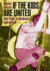 If the kids are united : Von Punk zu Harcore und zuruck - eBook