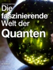Die faszinierende Welt der Quanten - eBook