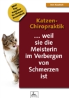 Katzen-Chiropraktik : ... weil sie die Meisterin im Verbergen von Schmerzen ist - eBook