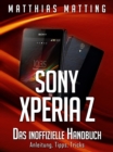 Sony Xperia Z : Das inoffizielle Handbuch. Anleitung, Tipps, Tricks - eBook