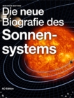 Die neue Biografie des Sonnensystems - eBook