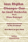 Jazz Rhythm Changes One for Small Orchestra : Original Scores & Parts for the Soundtrack - Sheet Music for Your eBook - eBook