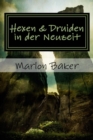 Hexen und Druiden in der Neuzeit : Von den Anfangen, Ursprungen und Weiterentwicklungen - eBook