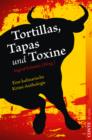 Tortillas, Tapas und Toxine : Eine kulinarische Krimi-Anthologie - eBook