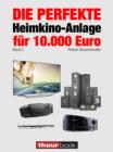 Die perfekte Heimkino-Anlage fur 10.000 Euro (Band 2) : 1hourbook - eBook