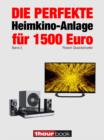 Die perfekte Heimkino-Anlage fur 1500 Euro (Band 2) : 1hourbook - eBook