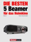 Die besten 5 Beamer fur das Heimkino (Band 5) : 1hourbook - eBook
