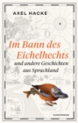 Im Bann des Eichelhechts : und andere Geschichten aus Sprachland - eBook