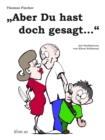 Aber Du hast doch gesagt... - eBook