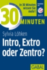 30 Minuten Intro, Extro oder Zentro? - eBook