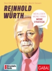 Reinhold Wurth : Mein Leben, meine Firma, meine Strategie - eBook