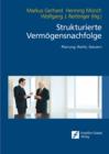 Strukturierte Vermogensnachfolge : Planung, Recht, Steuern - eBook