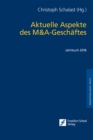 Aktuelle Aspekte des M&A-Geschaftes : Jahrbuch 2016 - eBook