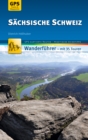Sachsische Schweiz Wanderfuhrer Michael Muller Verlag : 35 Touren mit GPS-kartierten Routen und praktischen Reisetipps - eBook