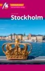 Stockholm MM-City Reisefuhrer Michael Muller Verlag : Individuell reisen mit vielen praktischen Tipps und Web-App mmtravel.com - eBook