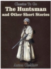 The Huntsman and Other Short Stories - eBook