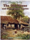 The Old House and Other Short Stories - eBook
