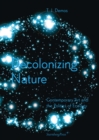 Decolonizing Nature - Contemporary Art and the Politics of Ecology - Book