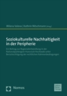 Soziokulturelle Nachhaltigkeit in der Peripherie : Ein Beitrag zur Regionalentwicklung in der Nationalparkregion Hunsruck-Hochwald unter Berucksichtigung der rechtlichen Rahmenbedingungen - eBook