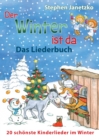 Der Winter ist da - 20 schonste Kinderlieder im Winter : Das Liederbuch mit allen Texten, Noten und Gitarrengriffen zum Mitsingen und Mitspielen - eBook