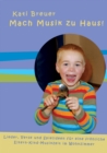 Mach Musik zu Haus! : Lieder, Verse und Spielideen fur eine frohliche Eltern-Kind-Musikzeit im Wohnzimmer - eBook