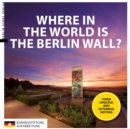 Where in the World is the Berlin Wall? : 170 Sites around the World - eBook