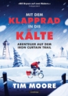 Mit dem Klapprad in die Kalte : Abenteuer auf dem Iron Curtain Trail - eBook